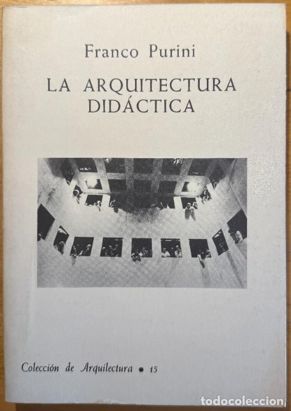 Libros de segunda mano: La arquitectura did&aacute;ctica - Franco Purini - Colecci&oacute;n de Arquilectura, 15