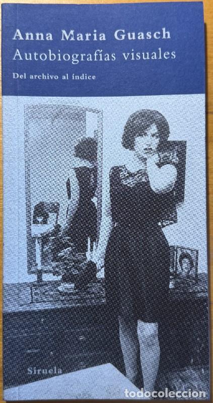 Libros de segunda mano: Autobiograf&iacute;as visuales: Del archivo al &iacute;ndice - Anna Maria Guasch - La Biblioteca Azul, 24