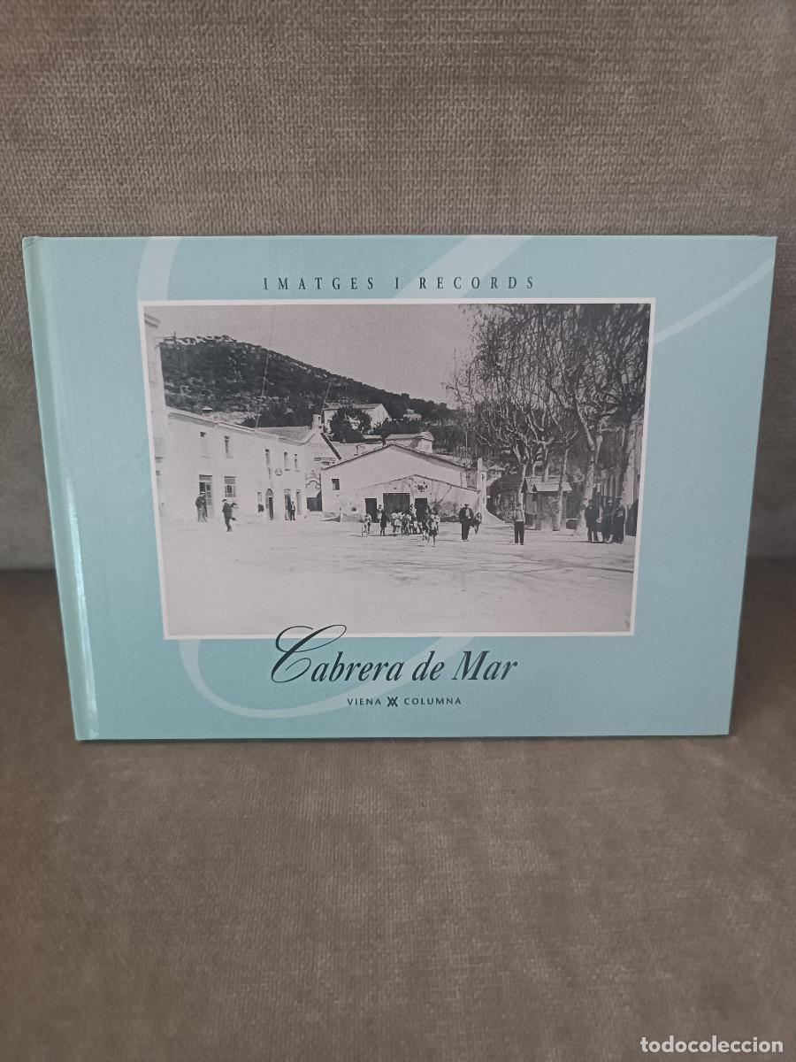 Libros de segunda mano: CABRERA DE MAR, IMATGES I RECORDS - VIENA/COLUMNA, 1998 - EN CATAL&Agrave;