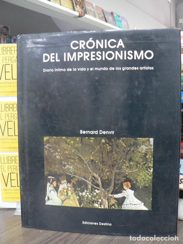 Libros de segunda mano: Cr&oacute;nica del Impresionismo: Su historia d&iacute;a a d&iacute;a - Bernard Denvir - Ediciones Destino - Grandes Libr
