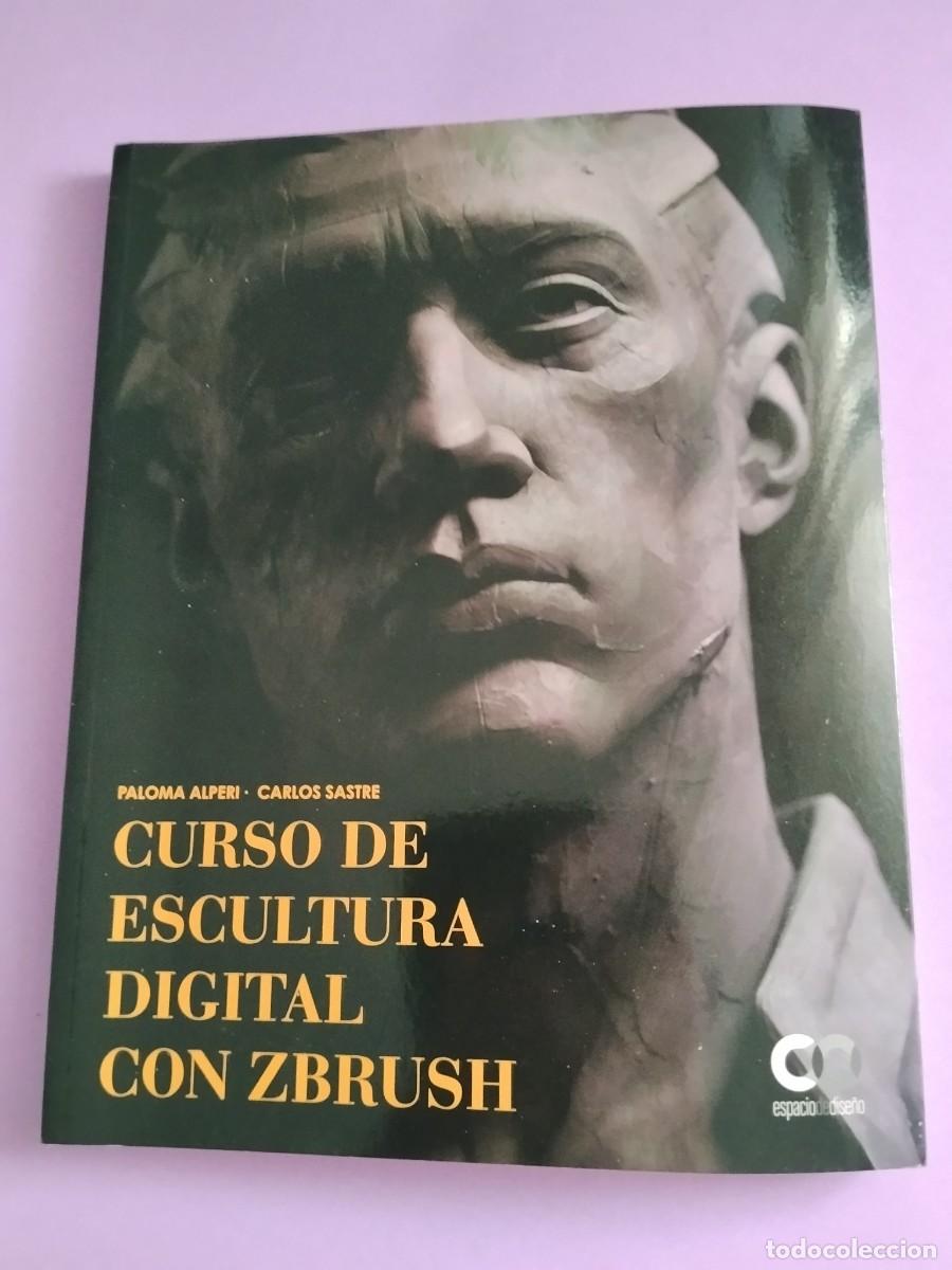 Libros de segunda mano: CURSO DE ESCULTURA DIGITAL CON ZBRUSH - Paloma Alperi / Carlos Sastre