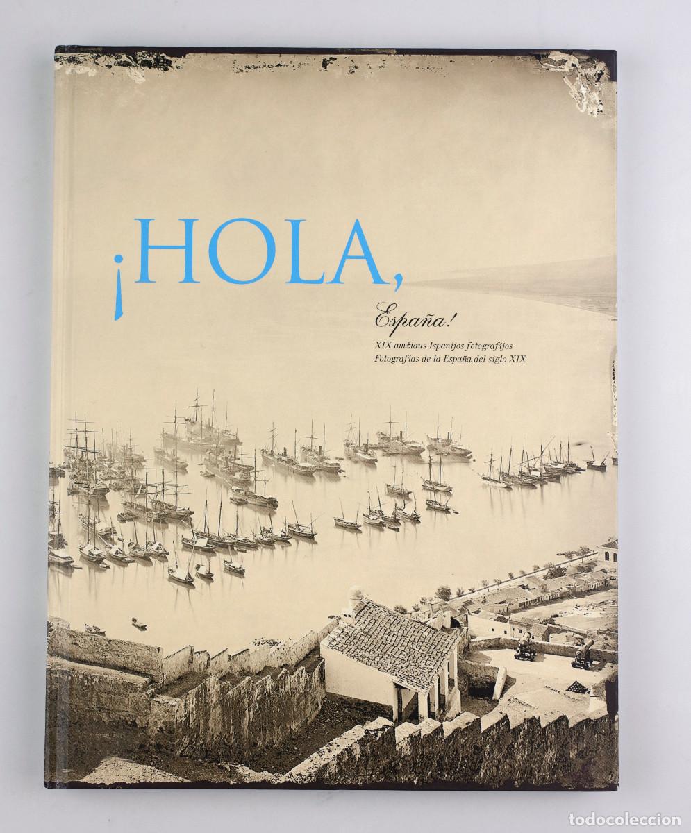 Libros de segunda mano: HOLA! ESPA&Ntilde;A, FOTOGRAF&Iacute;AS DE LA ESPA&Ntilde;A DEL SIGLO XIX. 2005