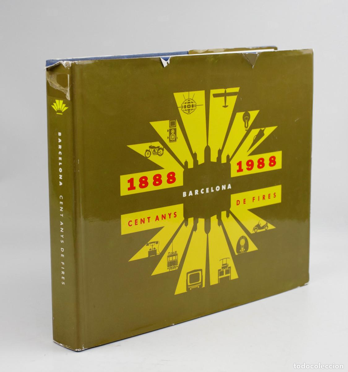 Libros de segunda mano: BARCELONA CENT ANYS DE FIRES, 1888-1988.