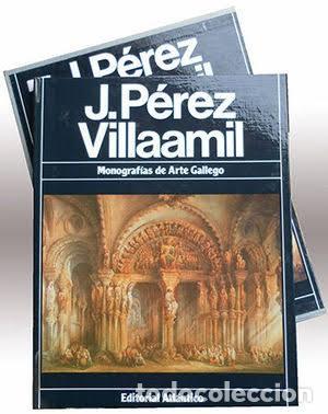 Libros de segunda mano: J. P&eacute;rez Villaamil: Monograf&iacute;as de Arte Gallego - Juan Enrique Arias Angl&eacute;s - Editorial Atl&aacute;ntico