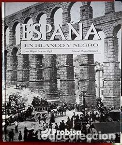 Libros de segunda mano: Espa&ntilde;a en Blanco y Negro - Juan Miguel Sanchez Vigil - Espasa-calpe