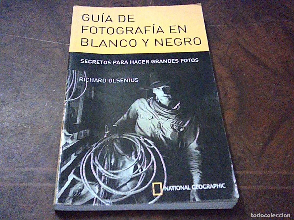Libros de segunda mano: Gu&iacute;a de fotograf&iacute;a en blanco y negro. Secretos para hacer grandes fotos. Richard Olsenius. National