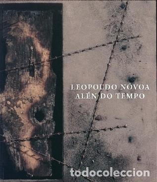 Libros de segunda mano: Leopoldo N&oacute;voa, Al&eacute;n Do Tempo - Mercedes Rozas - Fundaci&oacute;n Novacaixagalicia-claudio Sanmart&iacute;n