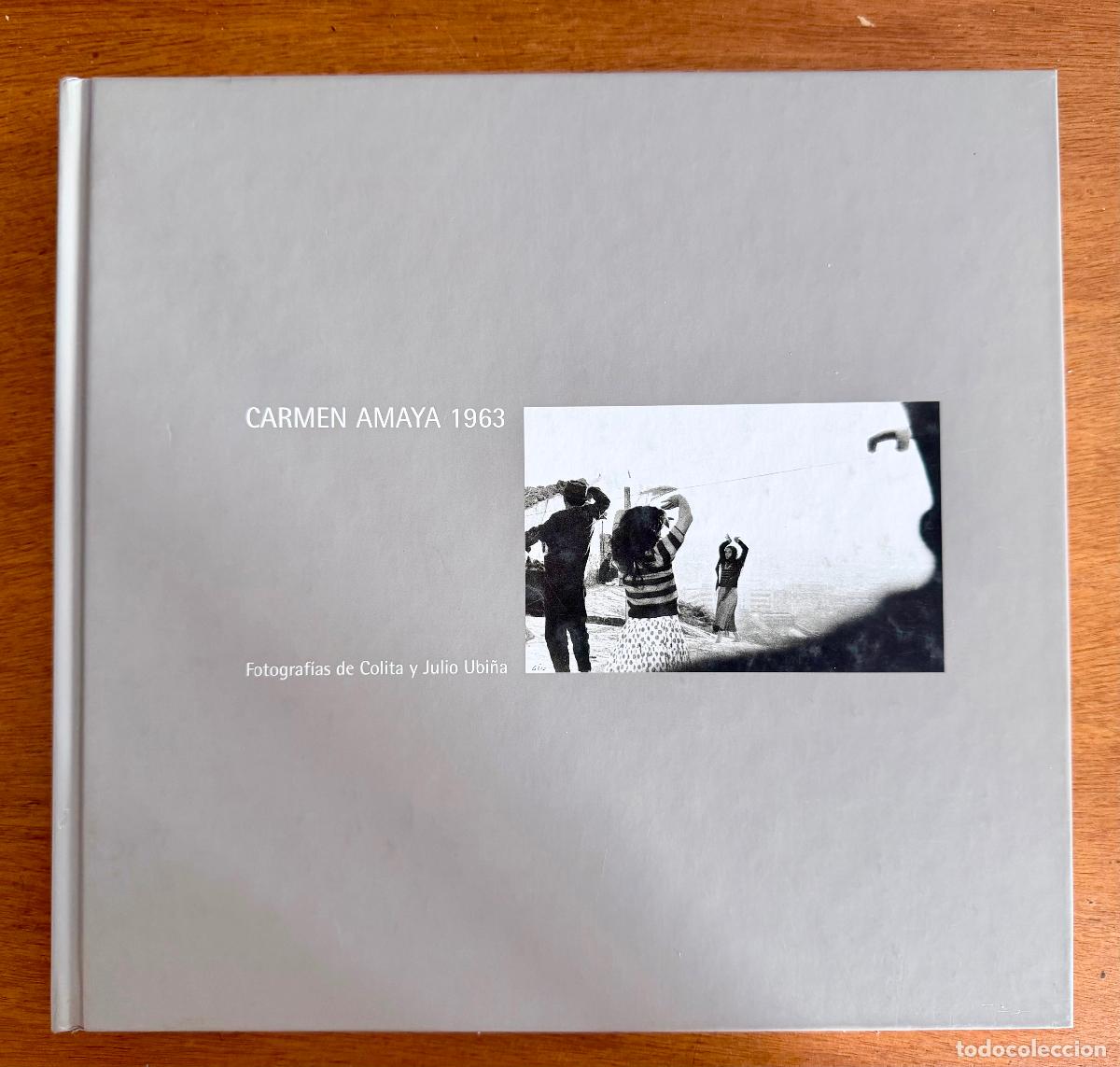 Libros de segunda mano: Carmen Amaya 1963 . Fotograf&iacute;as de Colita y Julio Ubi&ntilde;a
