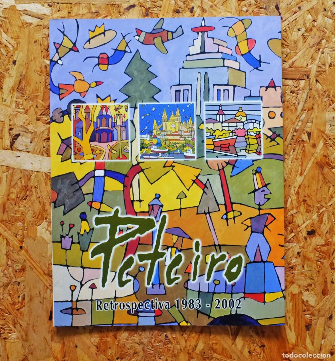 Libros de segunda mano: Peteiro. Retrospectiva 1983-2002