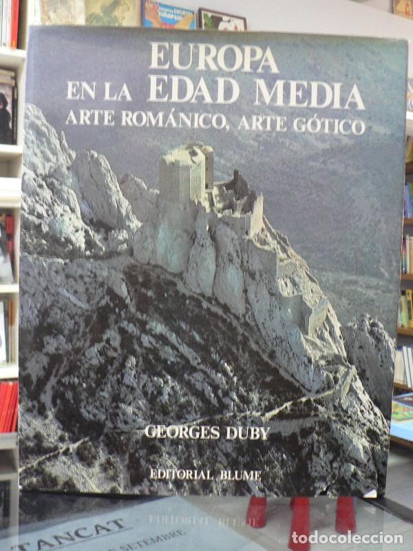 Libros de segunda mano: Europa en la Edad Media. Arte Rom&aacute;nico, Arte G&oacute;tico - Georges Duby - Editorial Blume