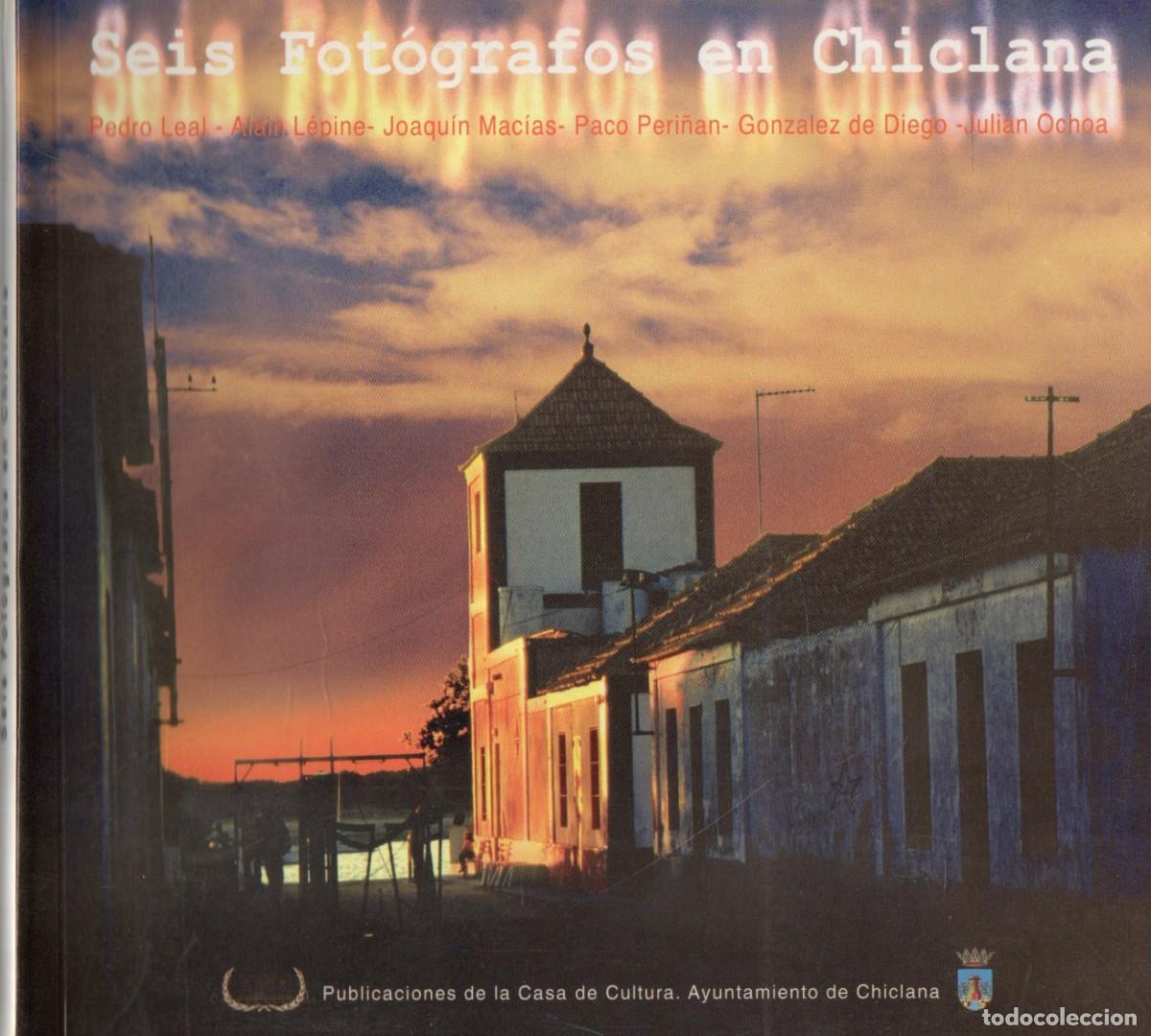 Libros de segunda mano: SEIS FOTOGRAFOS EN CHICLANA. ANC-658