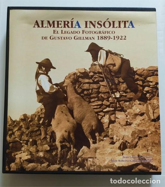 Libros de segunda mano: Almer&iacute;a ins&oacute;lita. El legado fotogr&aacute;fico de Gustavo Gillman 1889-1922. Con su estuche
