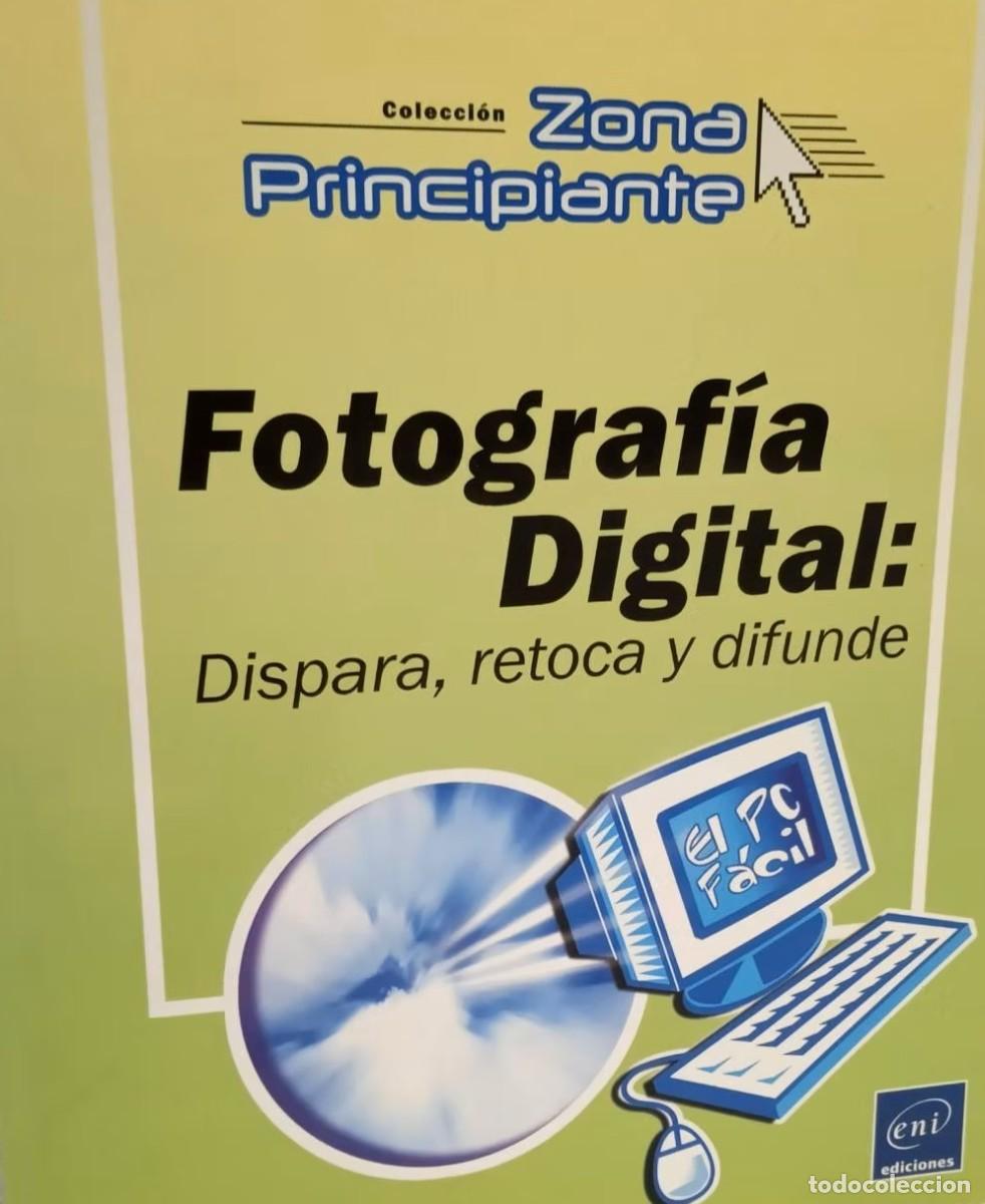 Libros de segunda mano: Fotograf&iacute;a digital: Dispara, retoca y difunde