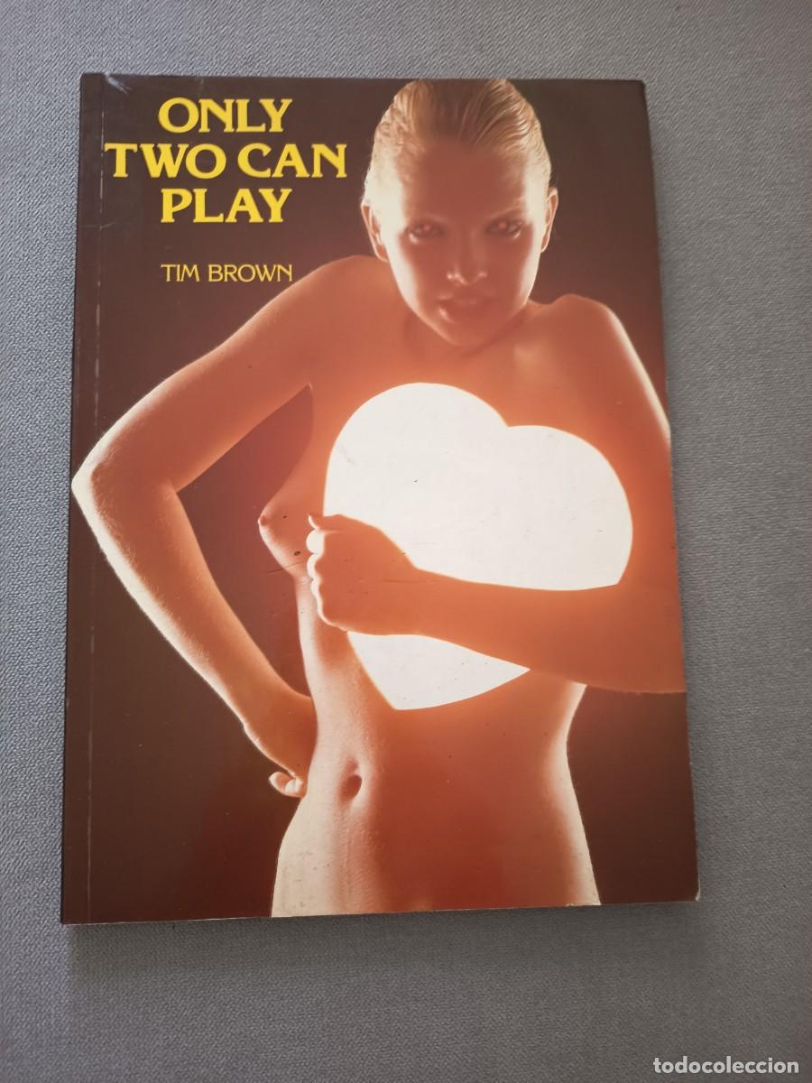 Libros de segunda mano: Only two can play. Tim Brown. 1985. Fotograf&iacute;a erotica. Ingl&eacute;s. R&uacute;stica.
