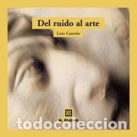 Libros de segunda mano: Del ruido al arte. (Imagen, arte, color y fotograf&iacute;a) Luis Castelo Sardina. H. Blume. 2006, nuevo.