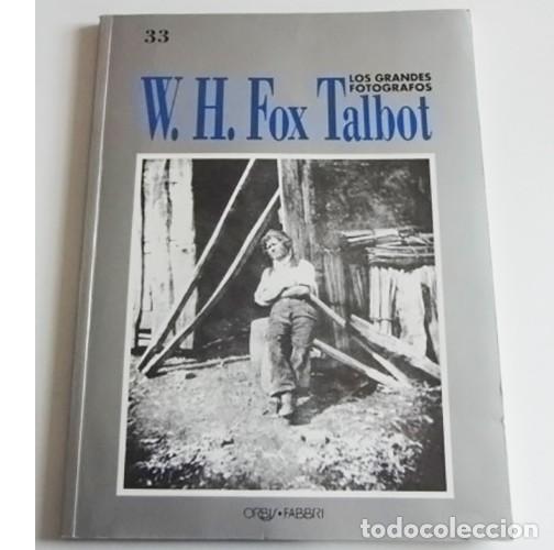 Libros de segunda mano: W. H. FOX TALBOT LOS GRANDES FOT&Oacute;GRAFOS 33 LIBRO ORBIS FABBRI FOTOGRAF&Iacute;A ARTE FOTOS FOTOGRAF&Iacute;AS FOTO