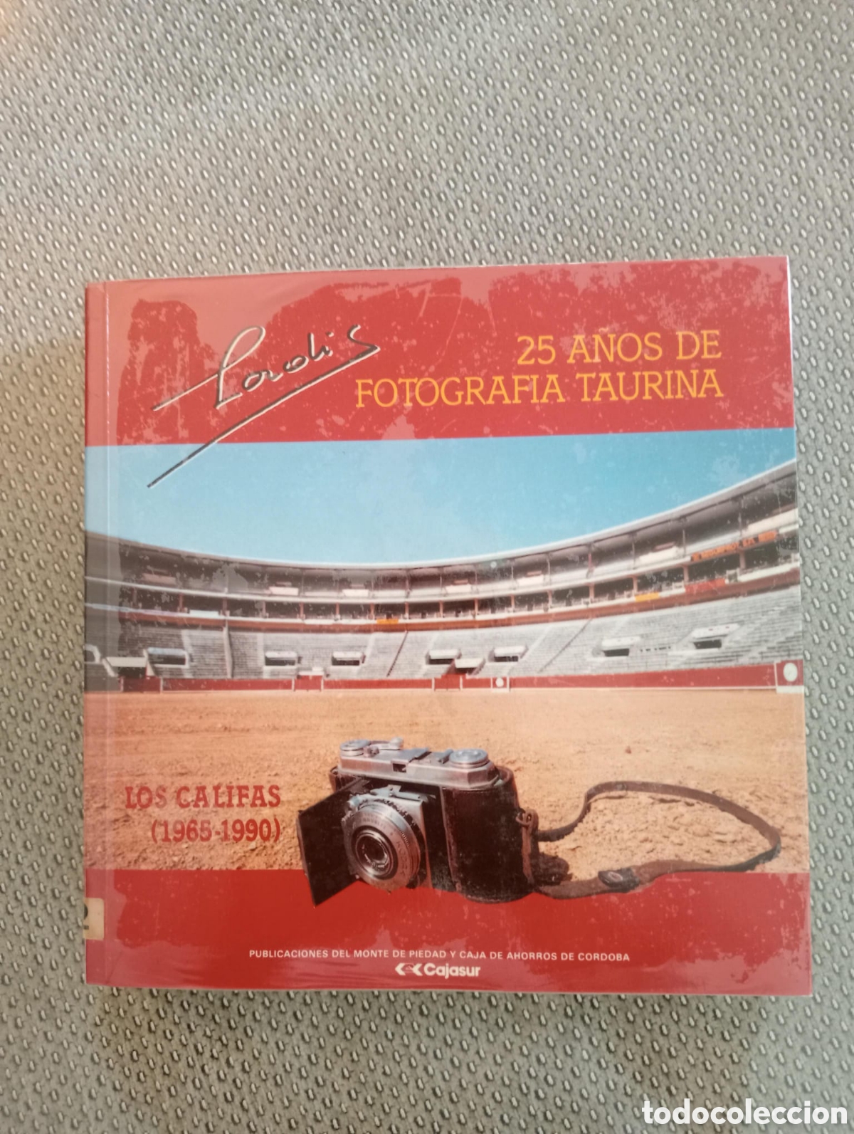 Libros de segunda mano: 25 a&ntilde;os de fotograf&iacute;a taurina. Ladis . Los califas 1965-1990. Cajasur, 1991