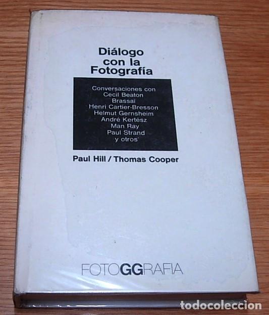 Libros de segunda mano: Libro DIALOGO CON LA FOTOGRAFIA de Paul Hill y Thomas Cooper Editorial Gustavo Gili 1980