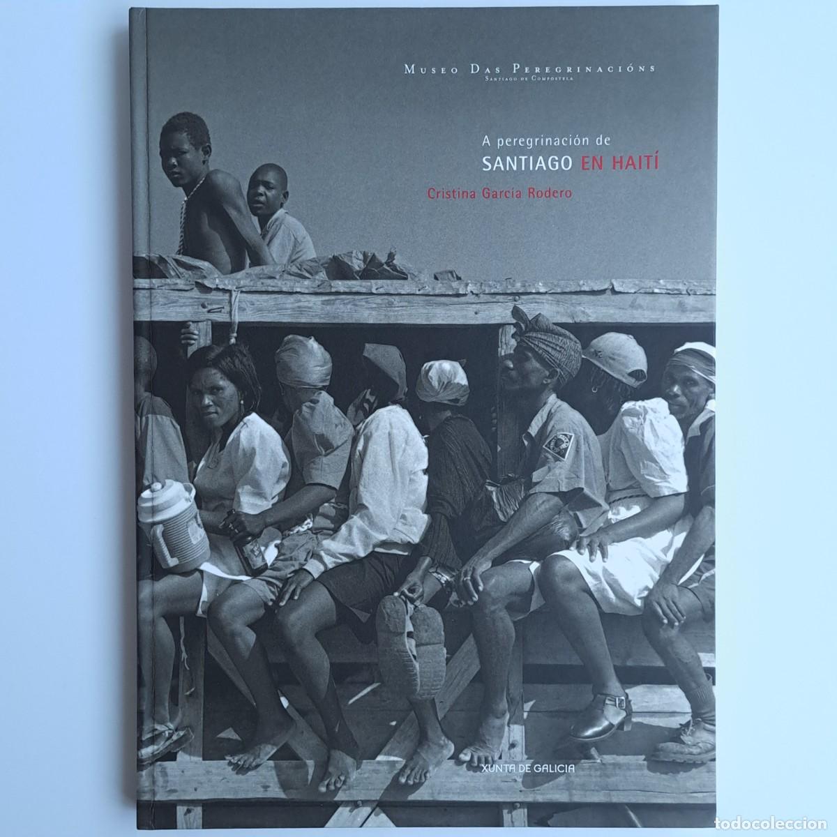 Libros de segunda mano: Libro &rdquo;A peregrinaci&oacute;n de Santiago en Hait&iacute;&rdquo; - Cristina Garc&iacute;a Rodero (2004)