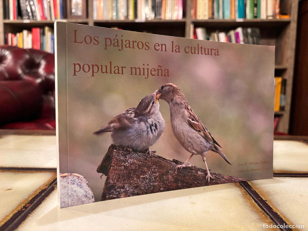 Libros de segunda mano: Los p&aacute;jaros en la cultura popular mije&ntilde;a. Fotograf&iacute;a: Jos&eacute; R. Moreno / Texto: Librada Moreno