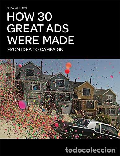 Libros de segunda mano: How 30 Great Ads Were Made /anglais: From idea to campaign Edici&oacute;n en Ingl&eacute;s de Eliza Williams (Aut