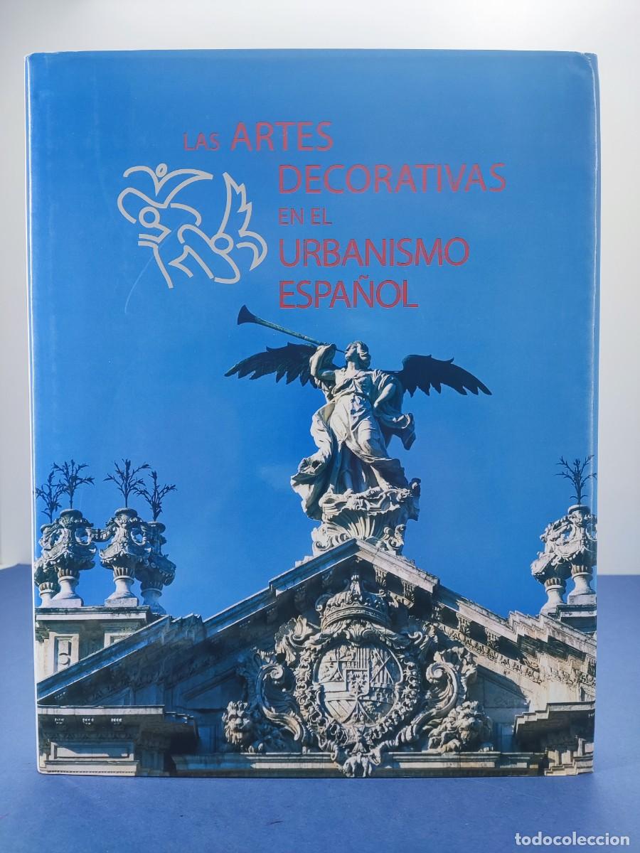 Libros de segunda mano: LAS ARTES DECORATIVAS EN EL URBANISMO ESPA&Ntilde;OL / 2009. FOMENTO