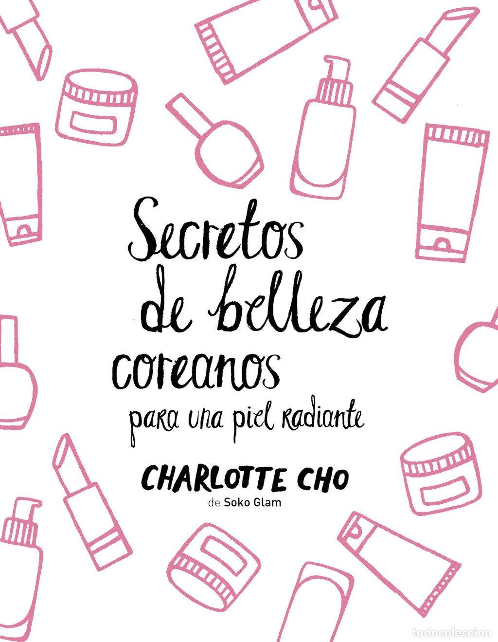 Libros de segunda mano: Secretos de Belleza Coreanos para una Piel Radiante - Charlotte Cho - Zenith - Salud y Bienestar