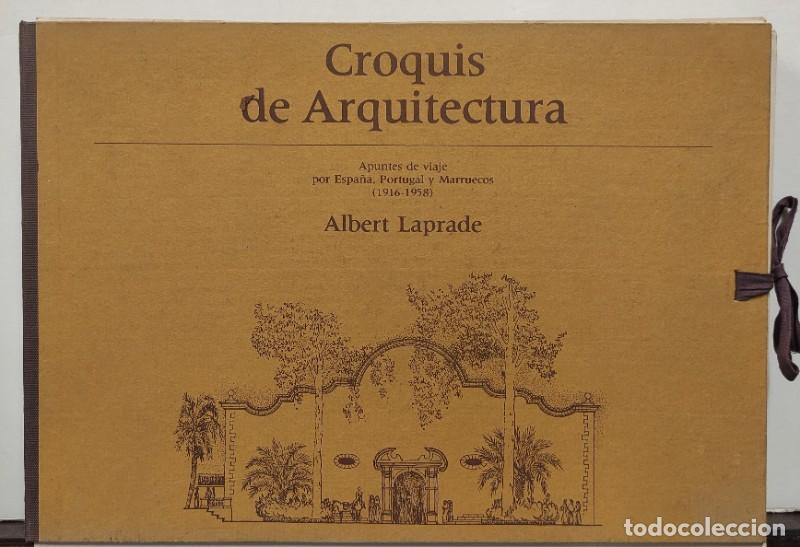 Libros de segunda mano: Croquis de Arquitectura: Apuntes de viaje por Espa&ntilde;a Portugal Marruecos (1916-1958) - Albert Laprade