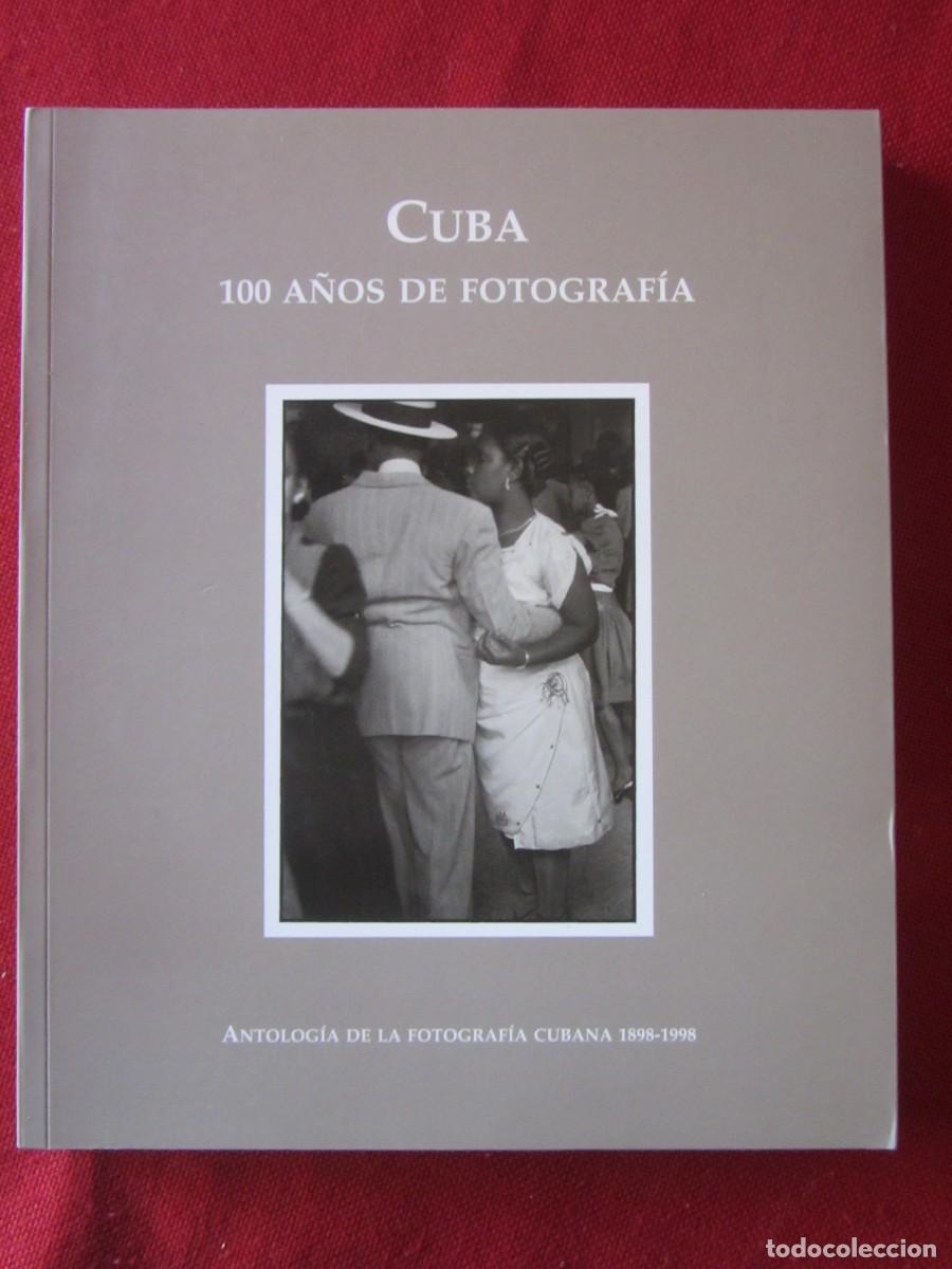 Libros de segunda mano: CUBA 100 A&Ntilde;OS DE FOTOGRAF&Iacute;A. ANTOLOG&Iacute;A DE LA FOTOGRAF&Iacute;A CUBANA 1898-1998. ED. MEZTIZO A.C.