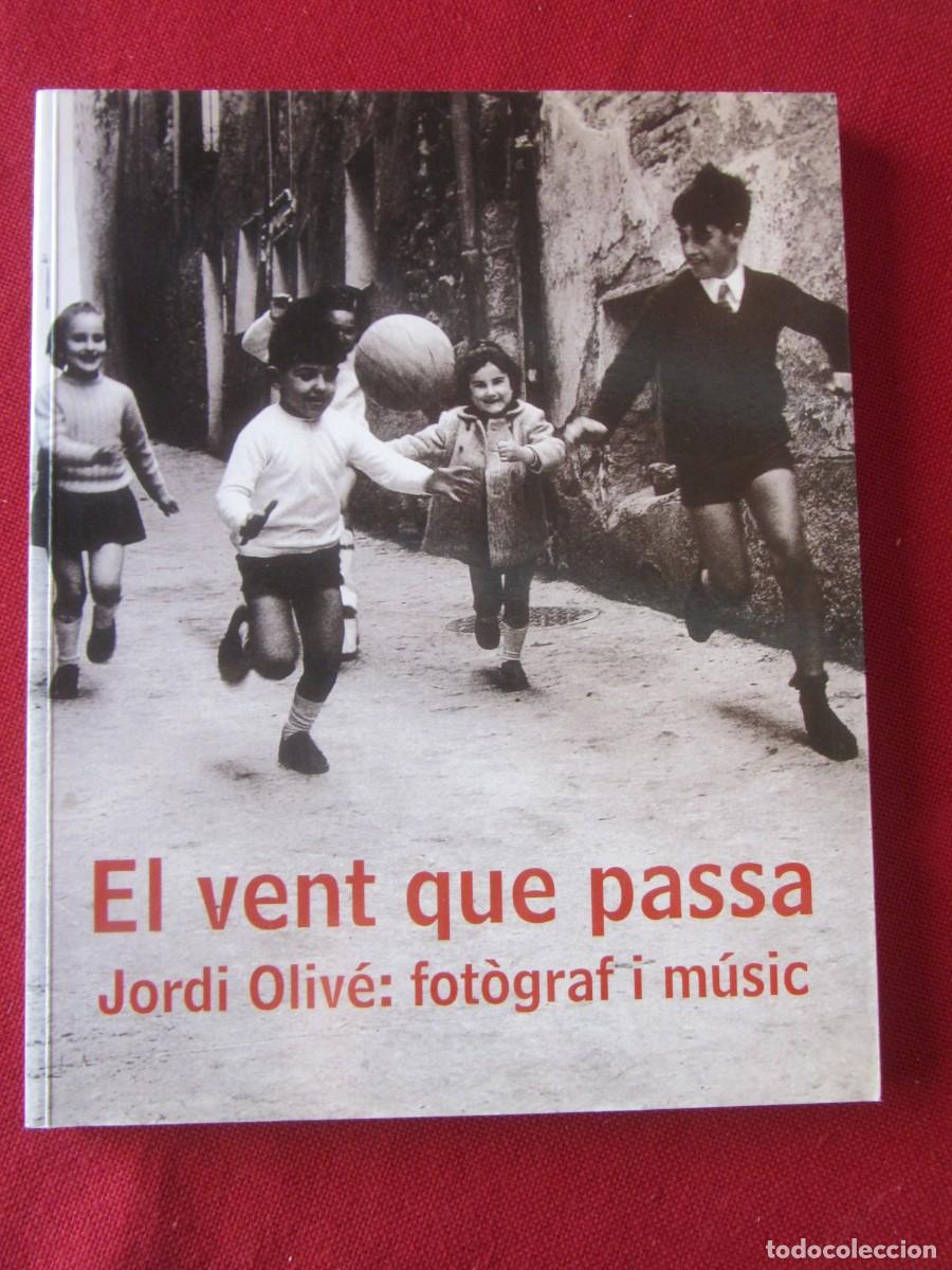 Libros de segunda mano: EL VENT QUE PASSA. JORDI OLIV&Eacute;: FOT&Ograve;GRAF I M&Uacute;SIC. ED. DIPUTACI&Oacute; DE TARRAGONA. 2002