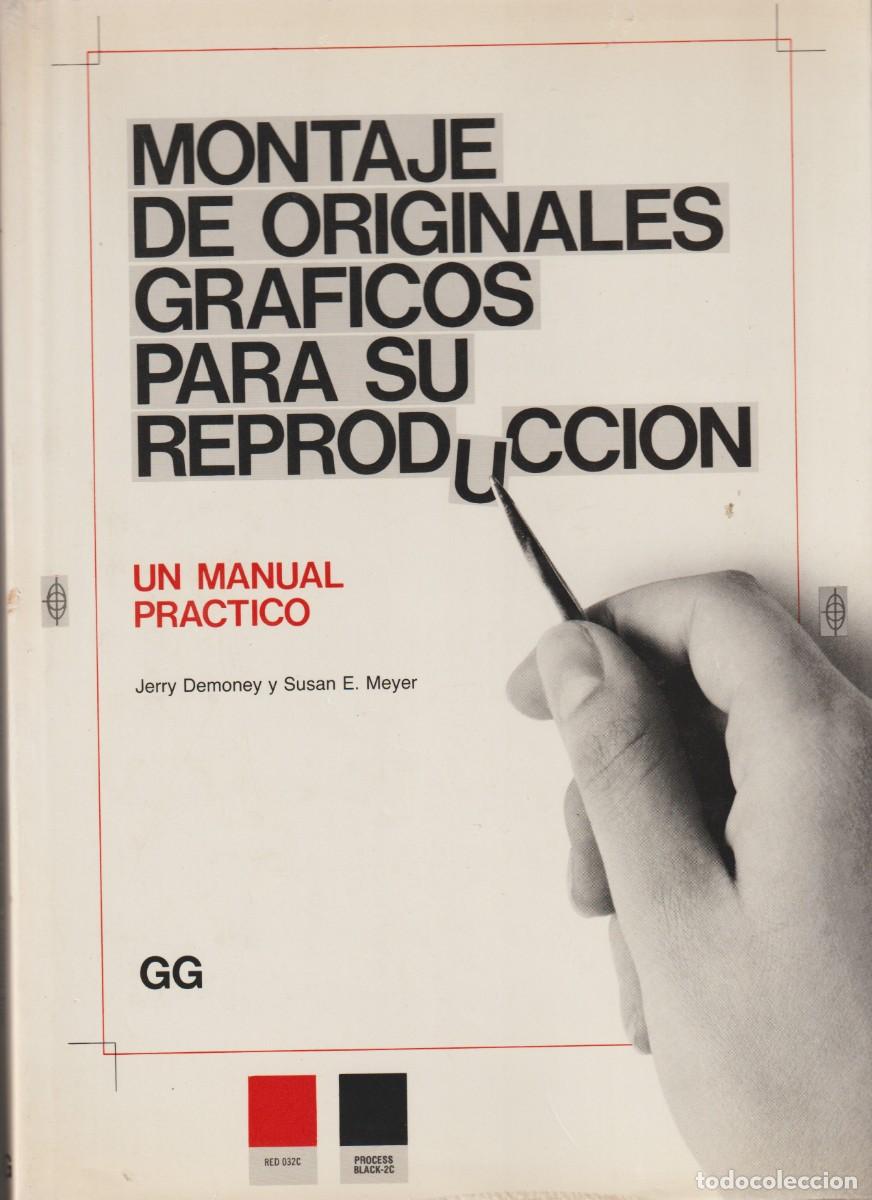 Libros de segunda mano: MONTAJE DE ORIGINALES GR&Aacute;FICOS PARA SU REPRODUCCI&Oacute;N - MANUAL PR&Aacute;CTICO - JERRY DEMONEY 1983