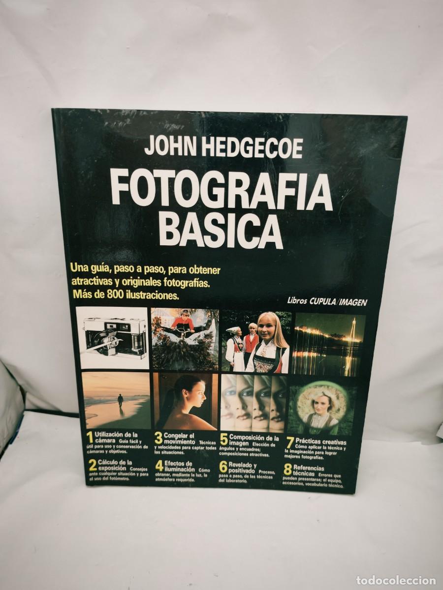 Second hand books: John Hedgecoe: Fotograf&iacute;a b&aacute;sica (Primera edici&oacute;n)