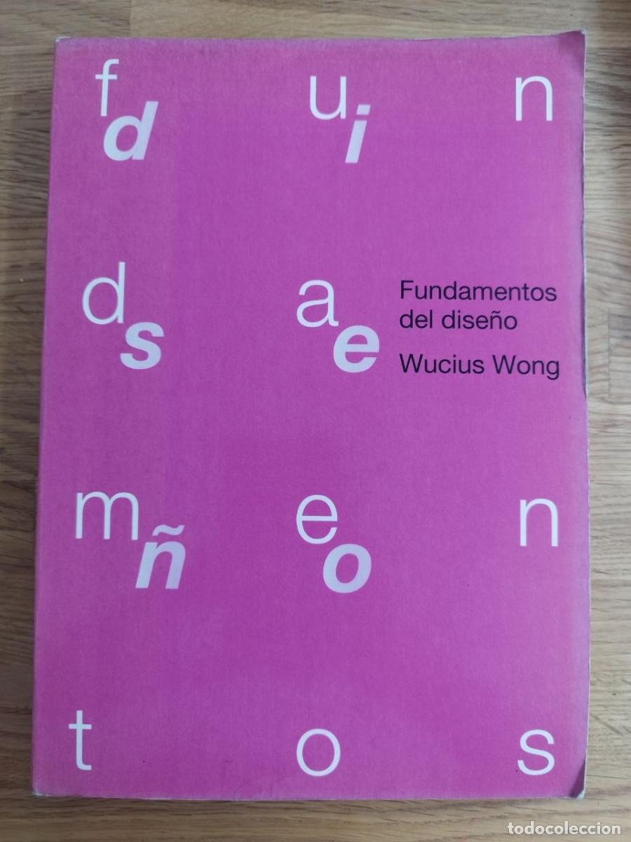 Libros de segunda mano: Fundamentos del dise&ntilde;o, Wucius Wong (PREGUNTAR DISPONIBILIDAD)