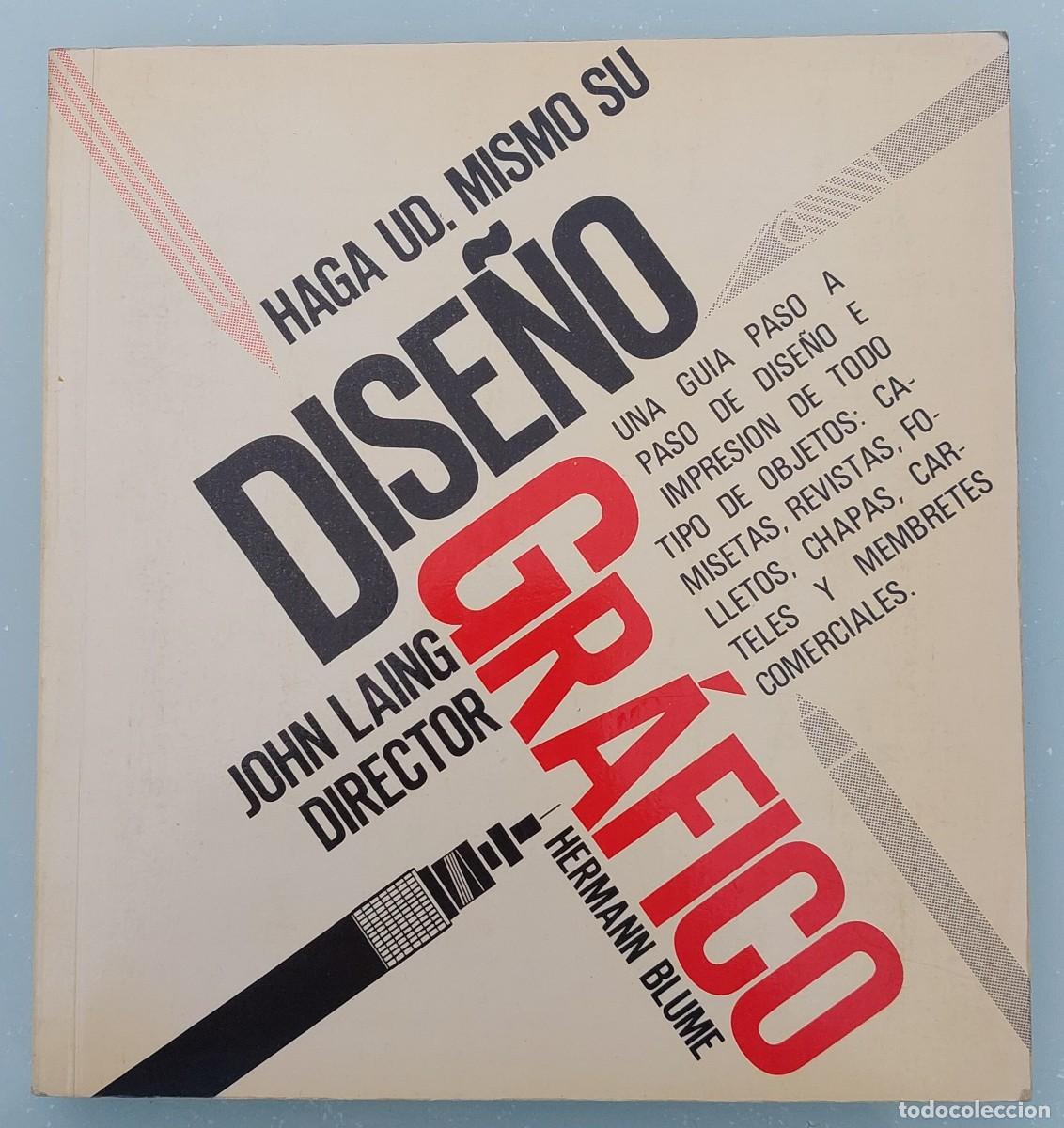 Libros de segunda mano: HAGA UD. MISMO SU DISE&Ntilde;O GR&Aacute;FICO - JOHN LAING - EDIT. HERMANN BLUME (1985)