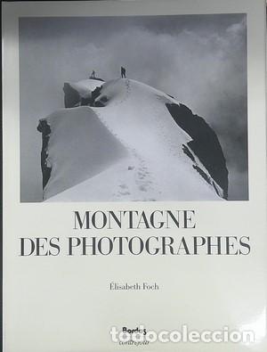Libros de segunda mano: Montagne des Photographes - FOCH, ELISABETH