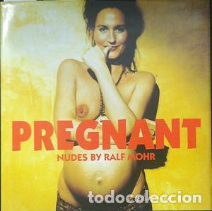 Libros de segunda mano: Pregnant. Nudes by Ralf Mohr - RALF MOHR(fotografias)