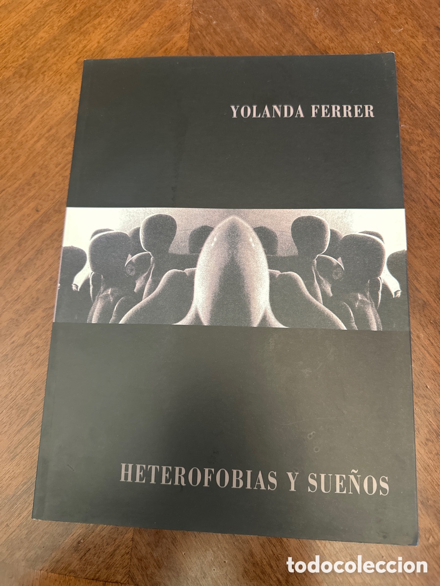 Libros de segunda mano: YOLANDA FERRER. HETEROFOBIAS Y SUE&Ntilde;OS. FOTOGRAF&Iacute;A.