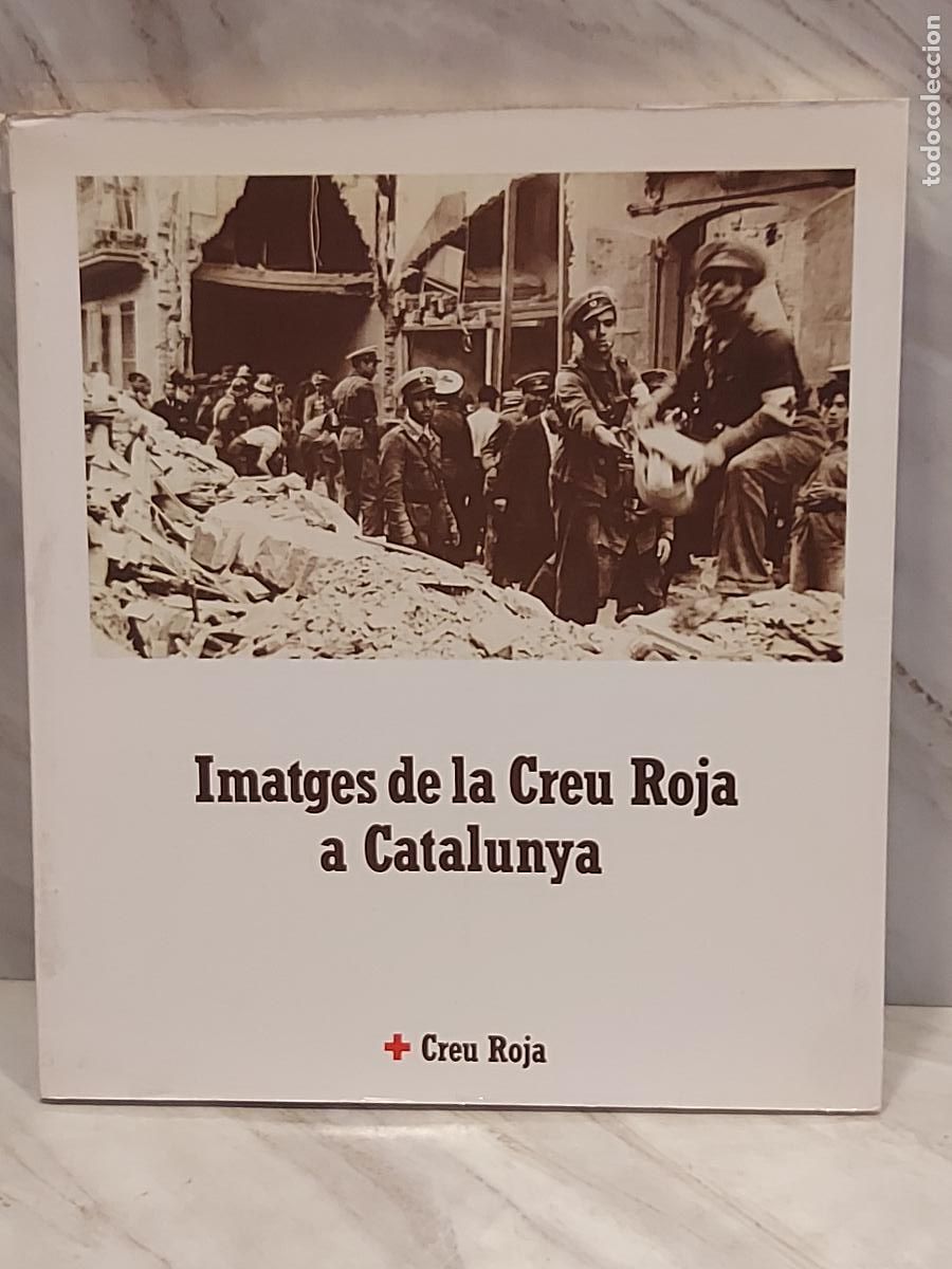 Libros de segunda mano: IMATGES DE LA CREU ROJA A CATALUNYA | 1&ordf; ED. 1989 | FOTOGRAFIA HIST&Ograve;RICA | BON ESTAT
