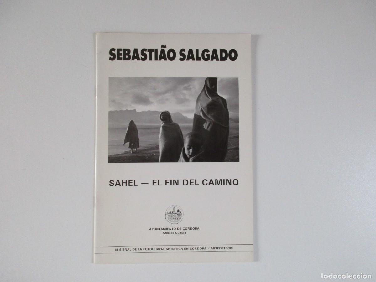 Libros de segunda mano: SEBASTIAO SALGADO - SAHEL EL FIN DEL CAMINO - III BIENAL FOTOGRAF&Iacute;A ART&Iacute;STICA CORDOBA ARTEFOTO 1989