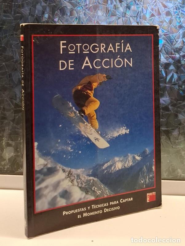 Libros de segunda mano: Fotograf&iacute;a de Acci&oacute;n: Propuestas y T&eacute;cnicas para Captar el Momento Decisivo - Jonathan Hilton -