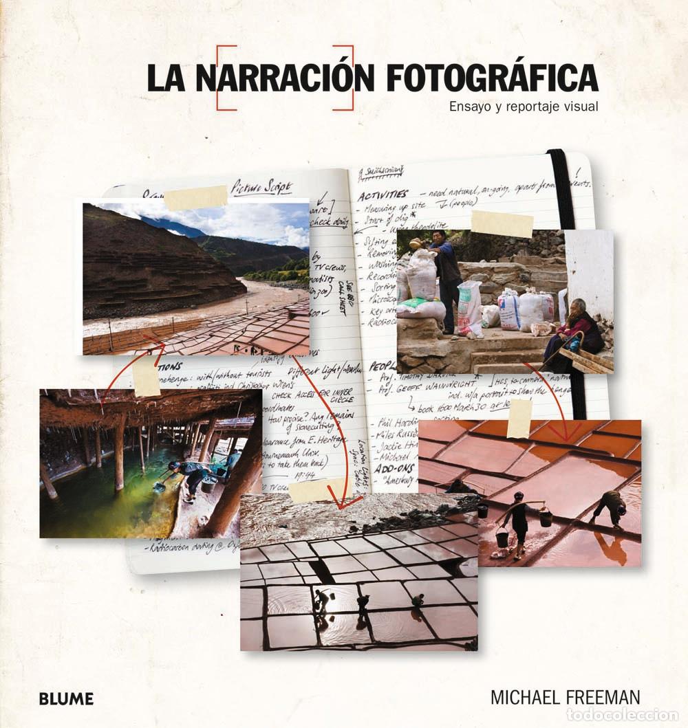 Libros de segunda mano: La Narraci&oacute;n Fotogr&aacute;fica: Ensayo y Reportaje Visual - Michael Freeman - Editorial Blume