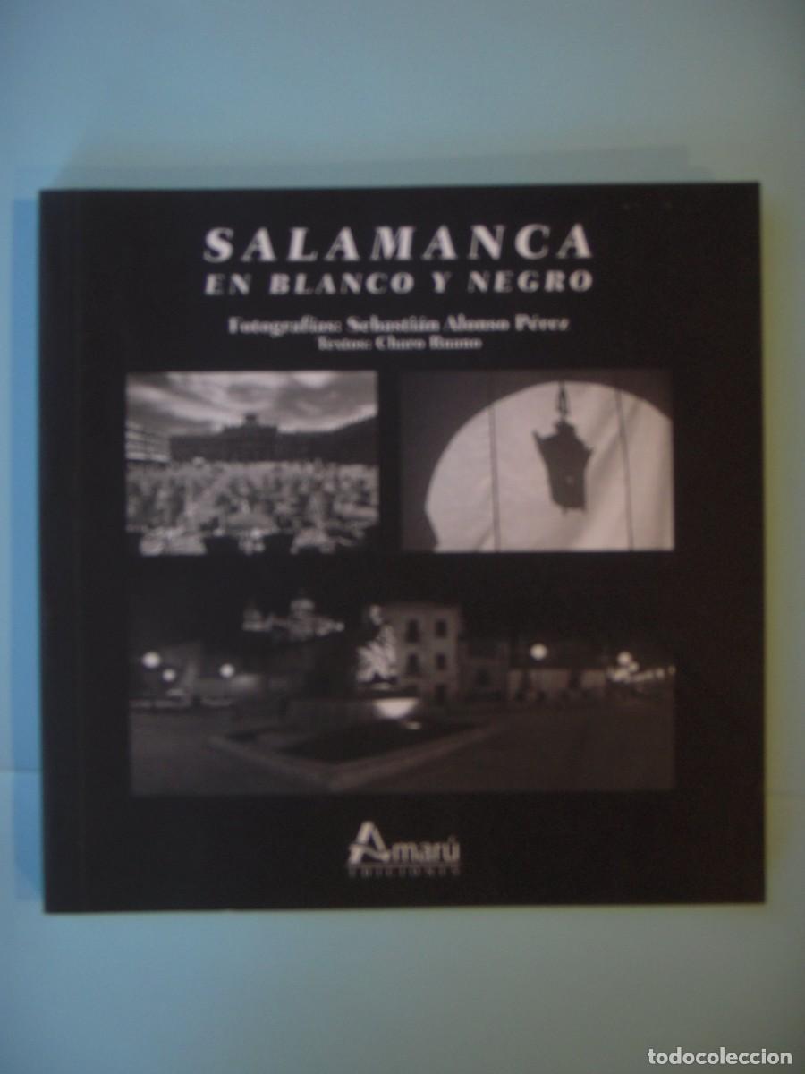 Libros de segunda mano: SALAMANCA EN BLANCO Y NEGRO - SEBASTIAN ALONSO PEREZ - EDAF, 2016 (MUY BUEN ESTADO)