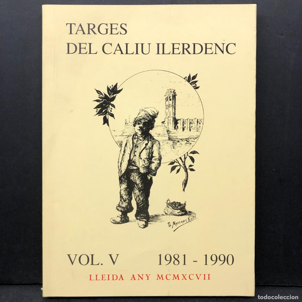 Libros de segunda mano: TARGES DEL CALIU ILERDENC - VOL V - 1981-1990 - LLEIDA ANY MCMXCVII / 1117