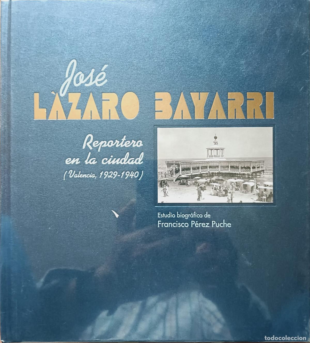 Libros de segunda mano: Jos&eacute; L&aacute;zaro Bayarri &ndash; Reportero en la ciudad &ndash; (Valencia, 1929-1940)