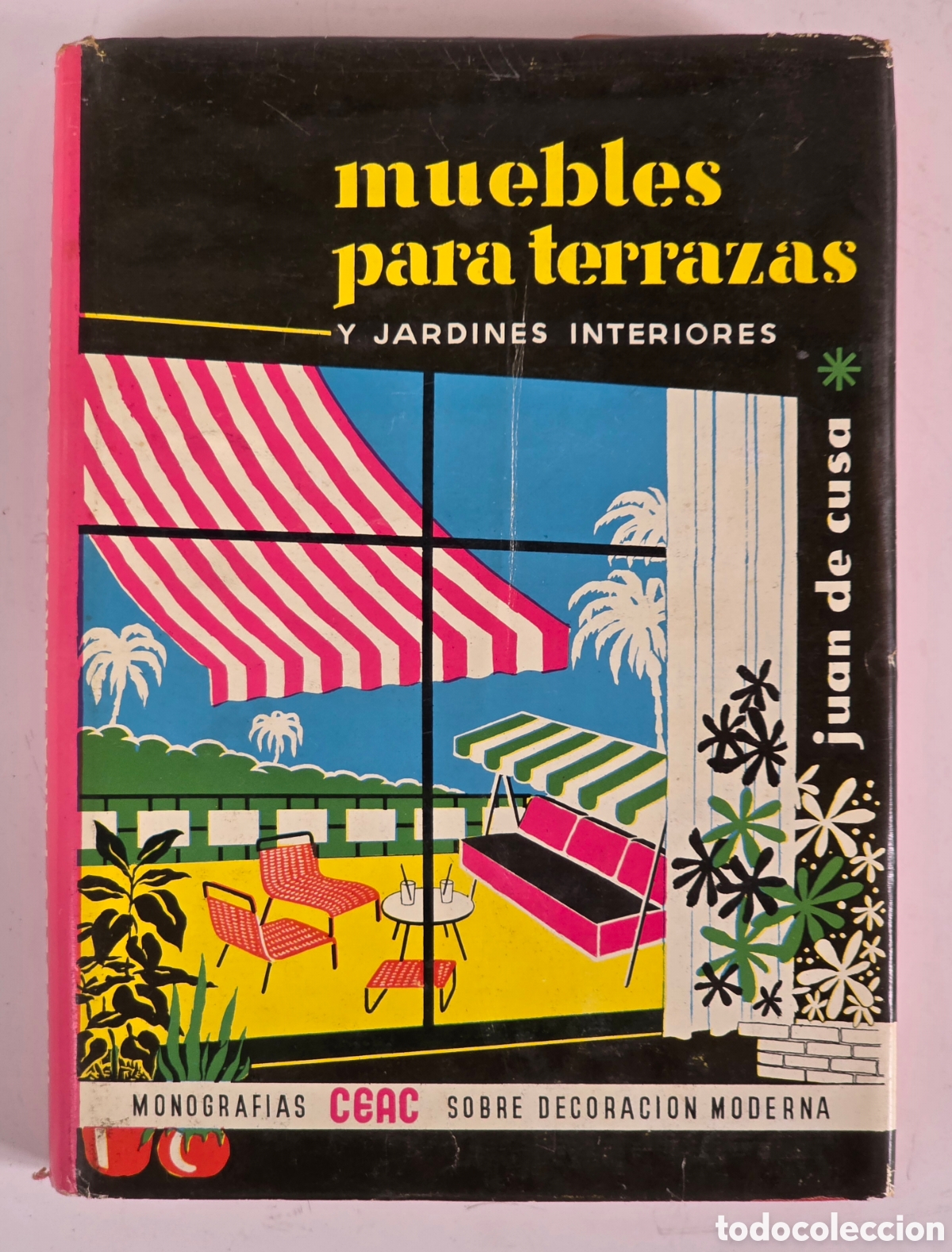 Second hand books: Muebles para Terraza y Jard&iacute;n - Juan de Cusa - Monografias Ceac - Decoraci&oacute;n Moderna Dise&ntilde;o Sillas