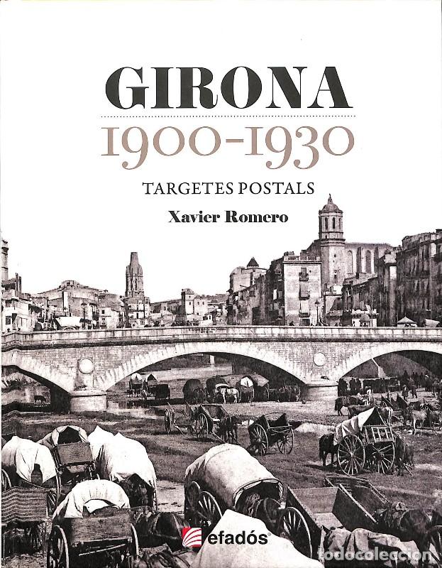 Libros de segunda mano: Girona 1900-1930: Targeta Postal - Xavier Romero - Editorial Efad&oacute;s