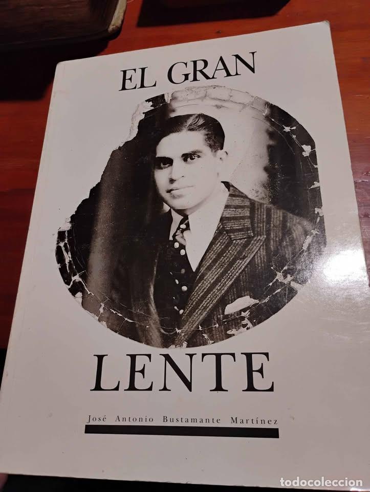 Livros em segunda m&atilde;o: El Gran Lente Jos&eacute; Antonio Bustamante Mart&iacute;nez, Fotograf&iacute;as del Estudio Fotogr&aacute;fico &rdquo;El Gran Lente&rdquo;
