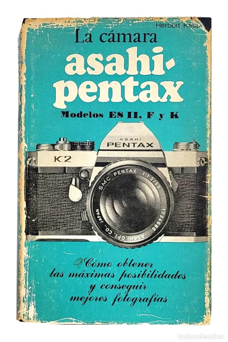 Second hand books: Herbert Keppler &ndash; La c&aacute;mara Asahi Pentax &ndash; Modelos ES II, F y K &ndash; Omega LM