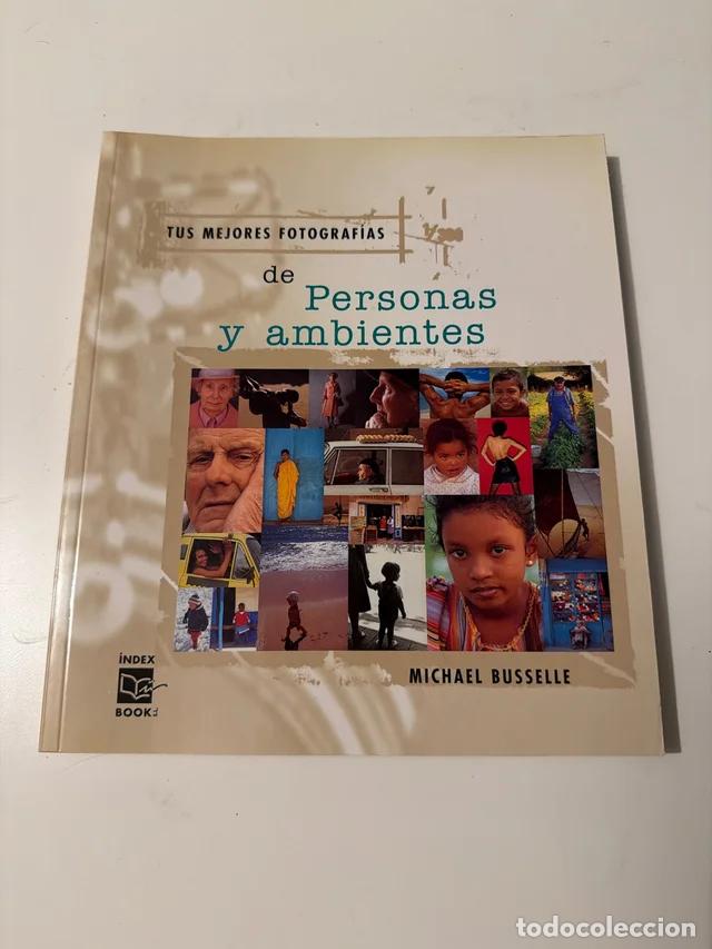 Libri di seconda mano: Tus mejores fotograf&iacute;as de personas, Michael Busselle