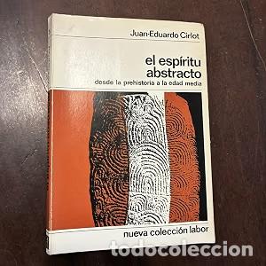 Livros em segunda m&atilde;o: El esp&iacute;ritu abstracto: Desde prehistoria a la edad media - Juan Eduardo Cirlot - Editorial Labor